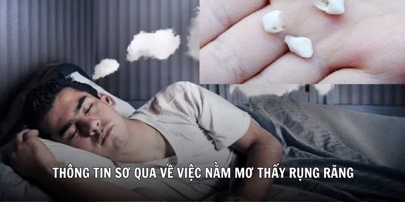 Thông tin sơ qua về việc nằm mơ thấy rụng răng