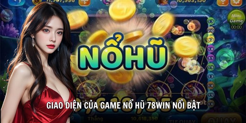 Giao diện của game nổ hũ 78win nổi bật